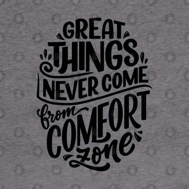 Great Things Never Come from Comfort Zone by SzlagRPG